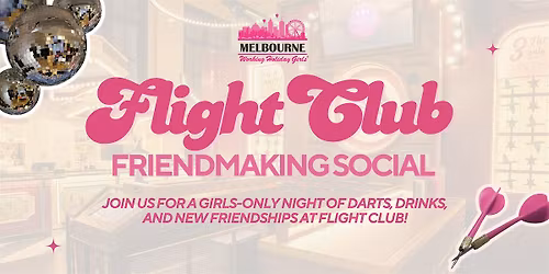 Flight Club Friendmaking Social | Melbourne Working Holiday Girls