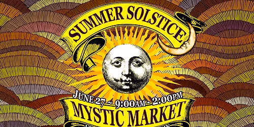 Summer Solstice Mystic Market at Shankweiler's