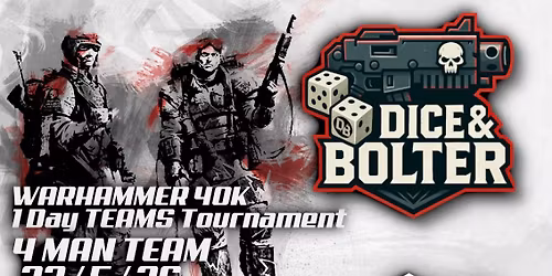 Dice & Bolter 40K Teams @HobbyWorkshop - 23rd May (4-Man)