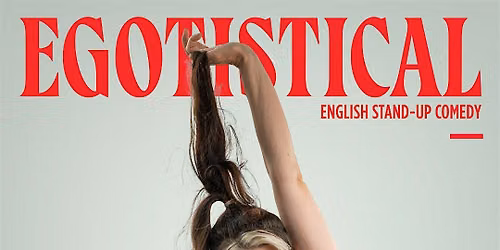 Egotistical: English Stand Up Comedy with Tera Kilbride!