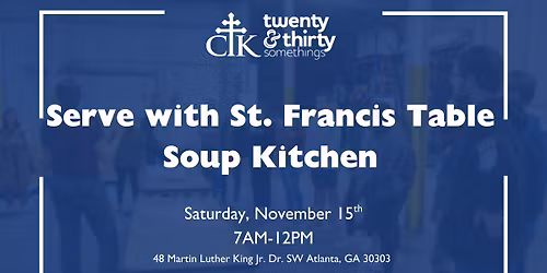 Serve with St. Francis Table Soup Kitchen
