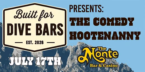 BUILT FOR DIVE BARS PRESENTS: THE COMEDY HOOTENANNY