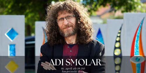 Adi Smolar v Stra\u017ei\u0161\u010du | \u0160martinski dom | 16.4.2026