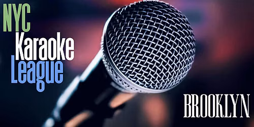 NYC Karaoke League - Fall Season BROOKLYN
