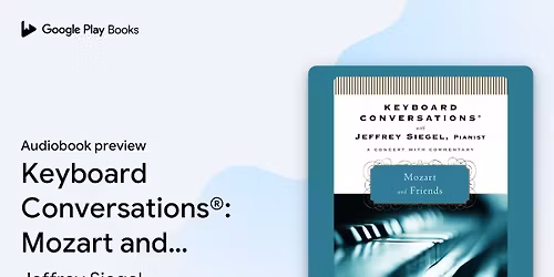 Keyboard Conversations - Mozart and Friends at George Mason Center For The Arts