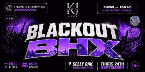 BLACKOUT BHX - BIRMINGHAM FRESHERS TAKEOVER | FREE TICKETS | FREE SHOTS
