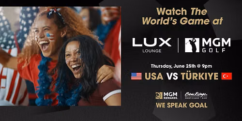 USA vs. T\u00fcrkiye Watch Party at LUX Lounge & MGM Golf \u26bd
