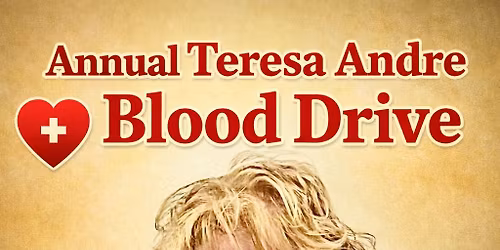 Annual Teresa Andre Memorial Blood Drive