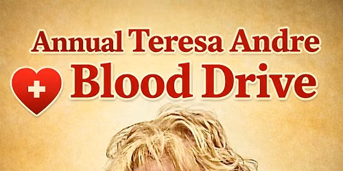Annual Teresa Andre Memorial Blood Drive