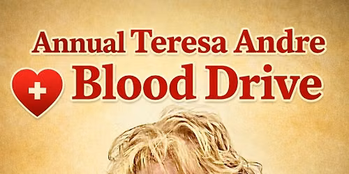 Annual Teresa Andre Memorial Blood Drive