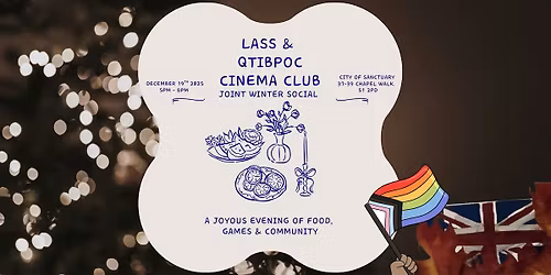 LASS & QTIBPOC Cinema Club Xmas Social