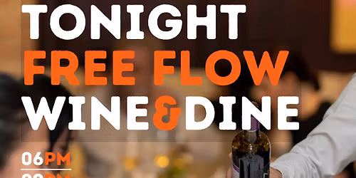 FREE FLOW Wine & Dine is happening tonight at Kh\u00e9ma