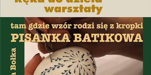 "R\u0119ka do dzie\u0142a\u201d: tam, gdzie wz\u00f3r rodzi si\u0119 z kropki - pisanka batikowa