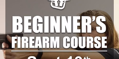 Sept 19th - Beginners Firearms Training - $100