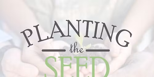 9th Annual Planting the Seed Luncheon