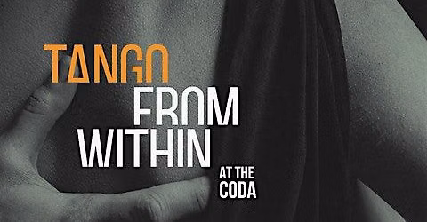 Tango From Within @ The CODA - Tickets: $40 (purchase link below)