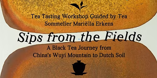 Sips from the Fields | Exclusive Black Tea Tasting with Mari\u00eblla Erkens