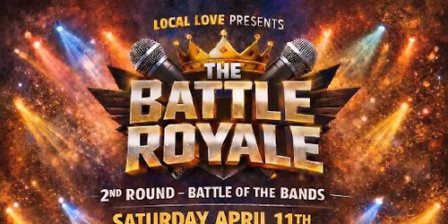 Local Love Presents Battle Royale Round 2