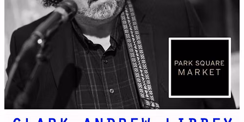 Clark Andrew Libbey at the Park Square Market - Every Sunday in July
