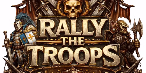 RALLY THE TROOPS