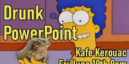Drunk PowerPoint (June open-mic)