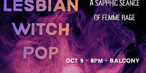 Lesbian Witch Pop: A Sapphic Seance Variety Show