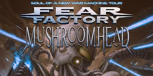 MUSHROOMHEAD & FEAR FACTORY
