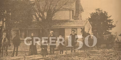 Greer150: The Founding of Greer