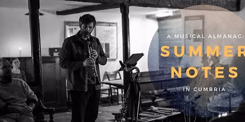 The Almanac: Summer Notes in Cumbria