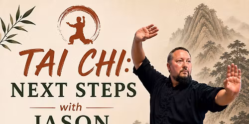 Tai Chi: Next Steps - A 4 Week Series