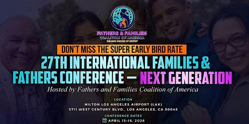 27th International Families & Fathers Conference: April 13-16, 2026