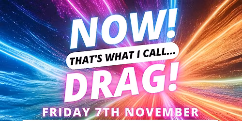 NOW! That's What I Call...DRAG! Huntingdon!