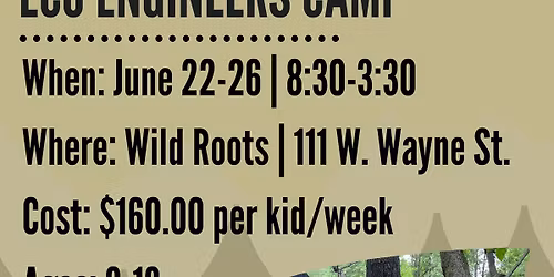 Wild Roots Summer Camp Week 3: Eco Engineers