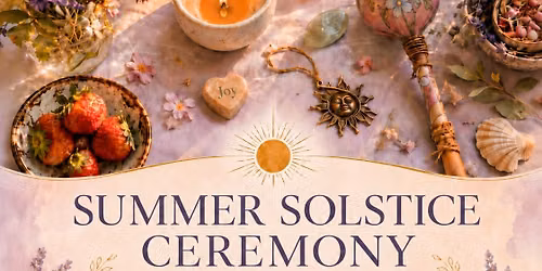 Summer Solstice Ceremony: A Time for Joy \ud83c\udf1e\u2728
