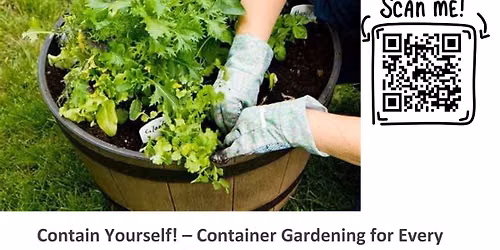 Contain Yourself! - Container Gardening for Every Space