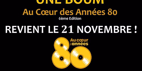 6\u00e8me Edition "Une Boum Au Coeur des Ann\u00e9es 80"