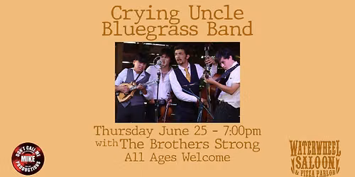 Crying Uncle Bluegrass Band with The Brothers Strong - June 25, 2026
