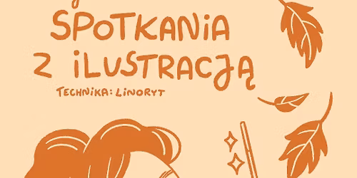 Jesienne spotkanie z ilustracj\u0105 | warsztaty linorytu