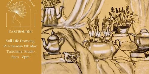 Still Life Drawing At Tutts Barn Studio 02\/05\/26