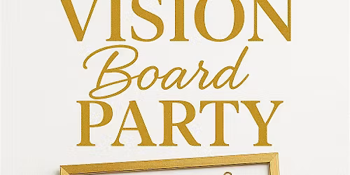 \u2728 Vision Board Party \u2014 Create Your 2026! \u2728