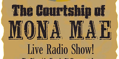 The Courtship of Mona Mae Live!