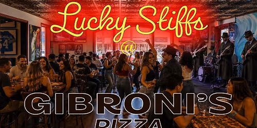 The Lucky Stiffs are bringing the party to Gibroni's Pizza!