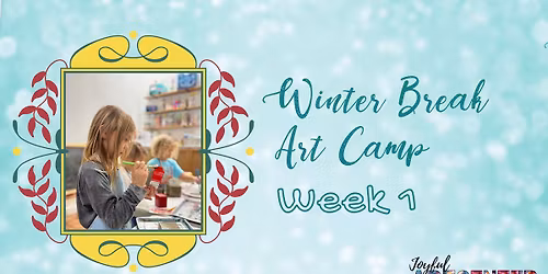 Winter Break Art Camp at Joyful Art Center