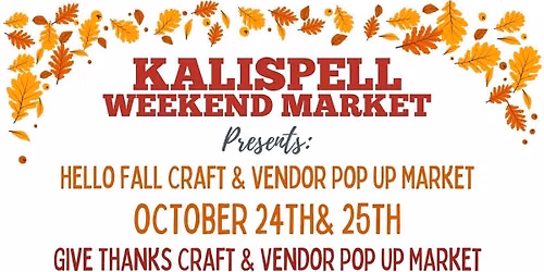Kalispell Weekend Market- Hello Fall Craft & Vendor Market