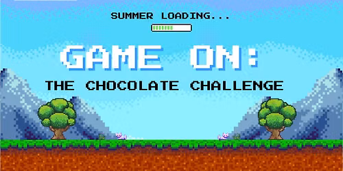 GAME ON: THE CHOCOLATE CHALLENGE