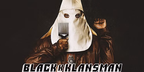BlacKkKlansman (Tuesday Night Movie)