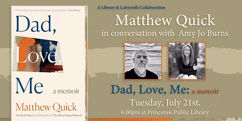 Matthew Quick in conversation with Amy Jo Burns\u2014Dad, Love, Me: A Memoir