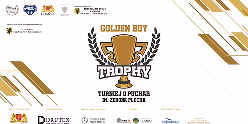 GOLDEN BOY TROPHY - turniej o puchar im. Z.Plecha