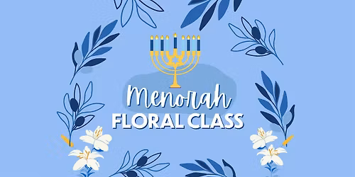 Menorah Floral Class