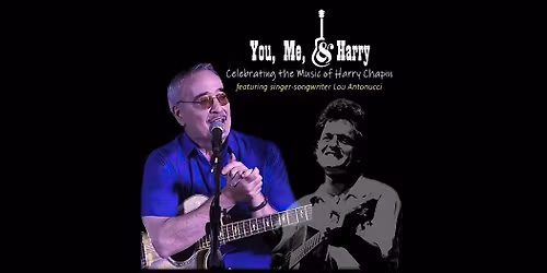 You, Me & Harry \u2013 Celebrating the Music of Harry Chapin